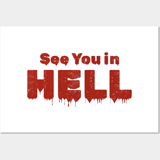 See You In Hell - Blood Typograph Wall Art by Lumintu Merch